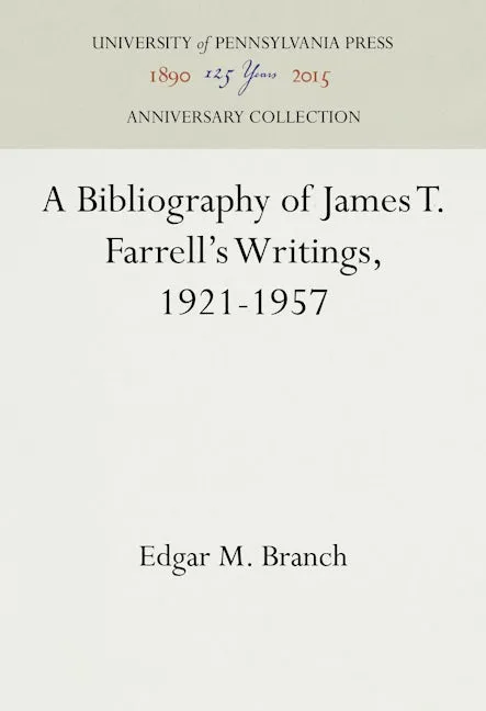 A Bibliography of James T. Farrell's Writings, 1921-1957