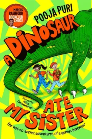 A Dinosaur Ate My Sister by Pooja Puri