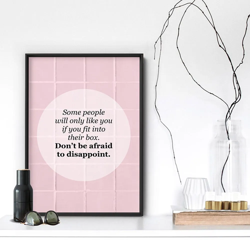 Don't be Afraid to Disappoint Quote - Art Print