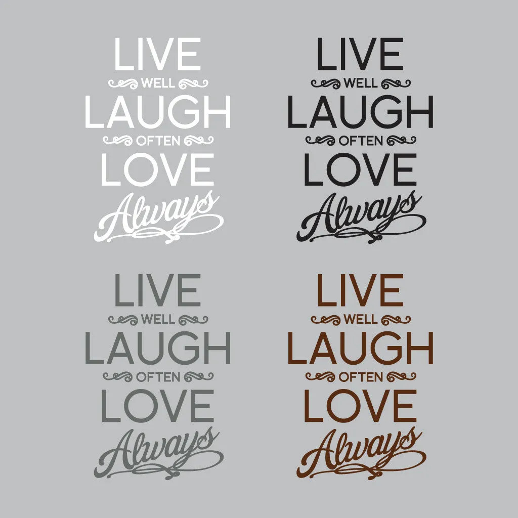 Live well Laugh often Love always